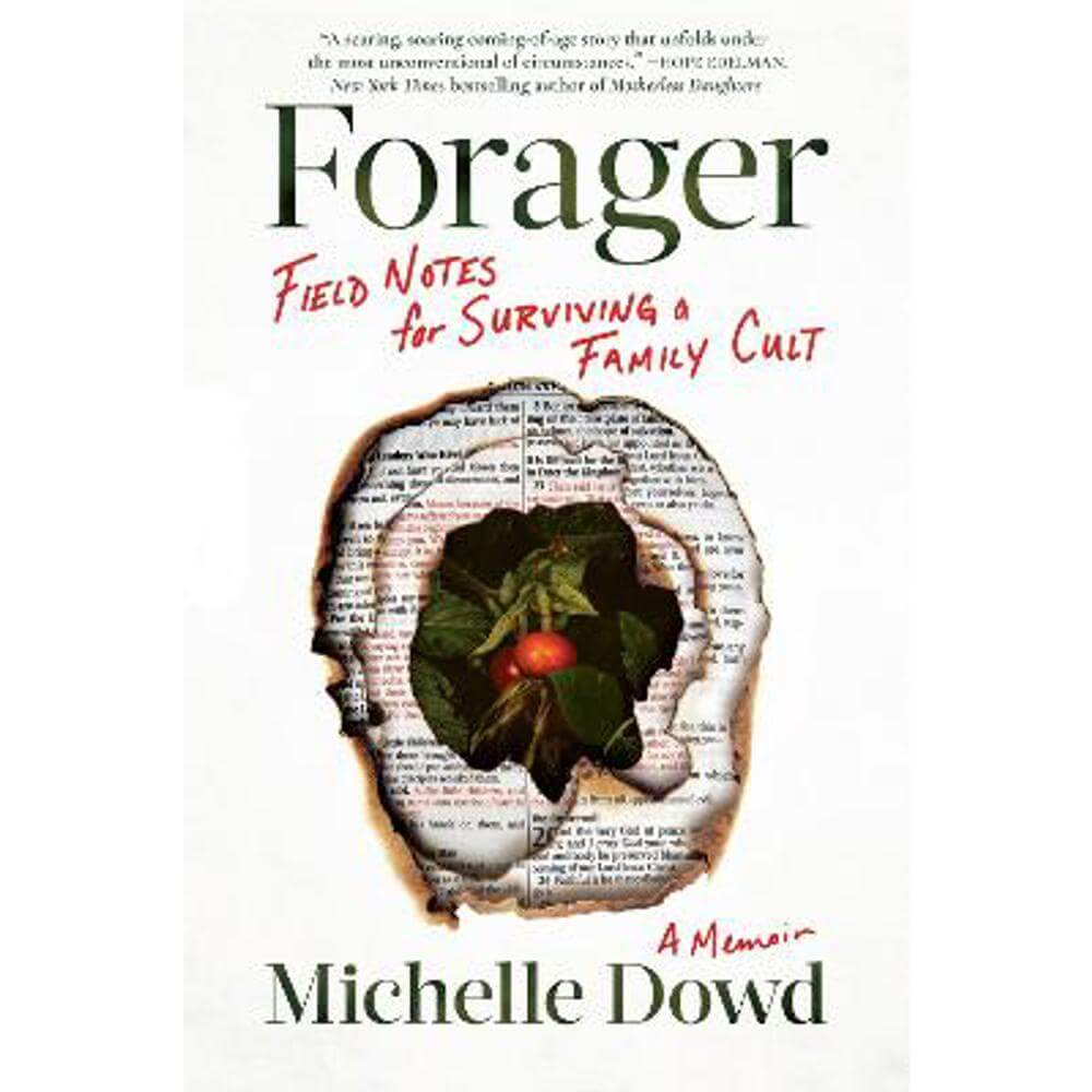 Forager: Field Notes for Surviving a Family Cult: a Memoir (Paperback) - Michelle Dowd
